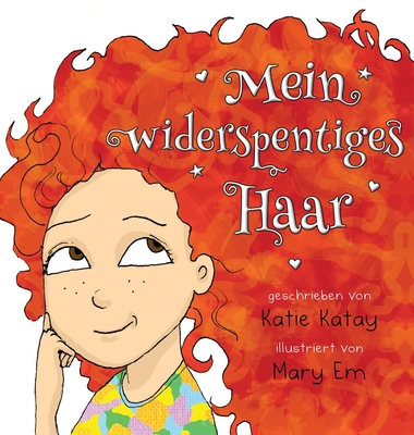 Mein widerspenstiges Haar - Katay, Katie, and Em, Mary (Illustrator)