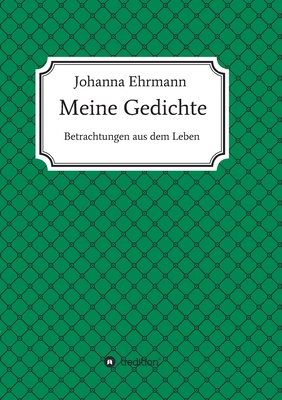 Meine Gedichte - Ehrmann, Johanna