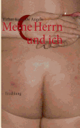 Meine Herrn und ich: Erz?hlung