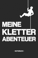 Meine Kletterabenteuer: Notizbuch - Tagebuch - Aufstieg - Berge - Ausr?stung - Sportart - Bouldern - Geschenkidee - Geschenk - kariert - ca. DIN A5