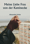 Meine Liebe Frau von der Kaminecke