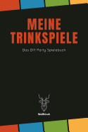 Meine Trinkspiele - Das DIY Party Spielebuch - Weihirsch: A5 DIY Spielebuch - Brettspiele - Brettspielbuch - Gesellschaftsspiel - Trinkspiel - Partyspiele - Weihirsch - Geschenk fr Studenten, Familien, Jugendliche, Kreative, Mnner, Frauen und Kinder