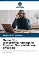 Meine (Un-)Besch?ftigungssaga in Guyana: Eine verfahrene Situation