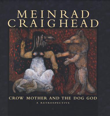 Meinrad Craighead: Crow Mother and the Dog God - Craighead, Meinrad