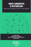 Meio Ambiente E Sociedade: Prticas, Perspectivas E Reflex?es