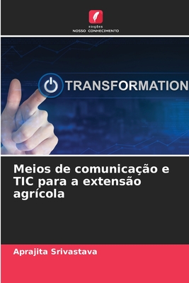 Meios de comunica??o e TIC para a extens?o agr?cola - Srivastava, Aprajita