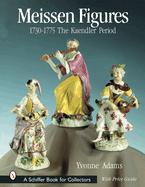 Meissen Figures 1730-1775: The Kaendler Years