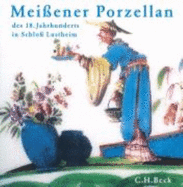 Meissener Porzellan des 18. Jahrhunderts : die Stiftung Ernst Schneider in Schloss Lustheim