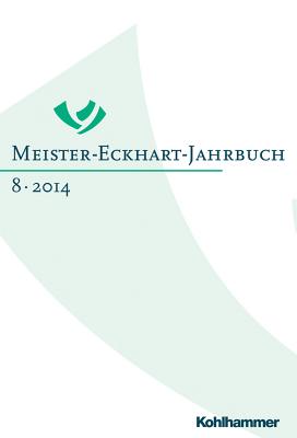 Meister-Eckhart-Jahrbuch: Band 8 (2014): Religiose Individualisierung in Der Mystik: Eckhart - Tauler - Seuse - Loser, Freimut (Editor), and Mieth, Dietmar (Editor)