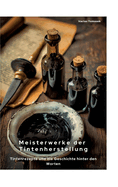 Meisterwerke der Tintenherstellung: Tintenrezepte und die Geschichte hinter den Worten