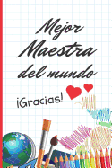 Mejor Maestra del Mundo: Regalo Fin de Curso. Dia del Maestro. Original Y Divertido. Cuaderno de Notas, Diario, Apuntes O Agenda. Primaria O Secundaria. Vacaciones Profesor O Profesora.