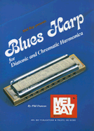Mel Bay Presents Blues Harp: For Diatonic and Chromatic Harmonica
