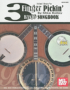 Mel Bay's 3 Finger Pickin' Banjo Songbook