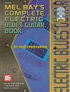 Mel Bay's Complete Electric Blues Guitar Book