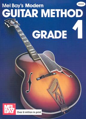 Mel Bay's Modern Guitar Method: Grade 1 - Bay, Mel