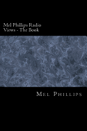 Mel Phillips Radio Views - The Book