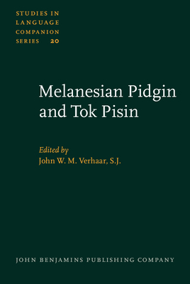 Melanesian Pidgin and Tok Pisin: Proceedings of the First International Conference on Pidgins and Creoles in Melanesia - Verhaar S J, John W M (Editor)