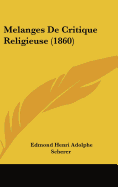 Melanges de Critique Religieuse (1860) - Scherer, Edmond Henri Adolphe