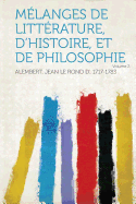 Melanges de Litterature, D'Histoire, Et de Philosophie Volume 2