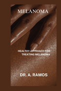 Melanoma: Healthy Approach for Treating Melanoma