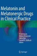 Melatonin and Melatonergic Drugs in Clinical Practice - Srinivasan, V. (Editor), and Brzezinski, Amnon (Editor), and Oter, Sukru (Editor)