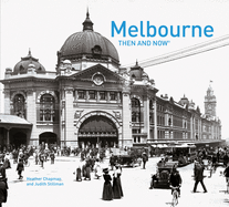 Melbourne Then and Now