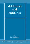 Melchizedek and Melchiresa