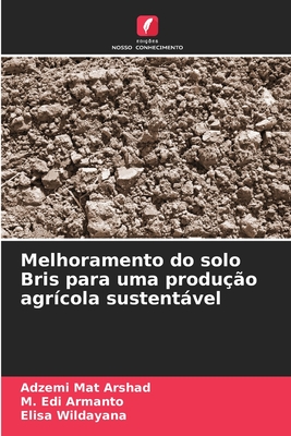 Melhoramento do solo Bris para uma produo agrcola sustentvel - Mat Arshad, Adzemi, and Armanto, M Edi, and Wildayana, Elisa