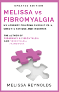 Melissa vs Fibromyalgia: My Journey Fighting Chronic Pain, Chronic Fatigue and Insomnia