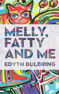 Melly, Fatty and Me - Bulbring, Edyth