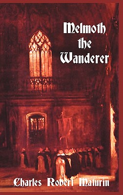 Melmoth the Wanderer - Maturin, Charles Robert