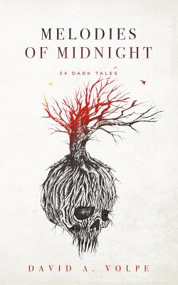 Melodies of Midnight: 34 Dark Tales - Volpe, David A