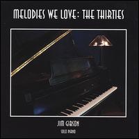 Melodies We Love: The Thirties - Jim Gibson