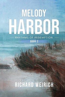 Melody Harbor: Rhythms of Redemption - Weirich, Richard