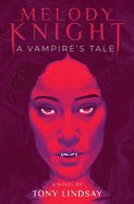 Melody Knight: A Vampire's Tale