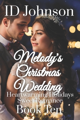 Melody's Christmas Wedding - Yearsley Morgan, Lauren (Editor), and Johnson, Id