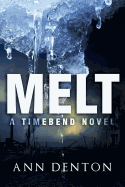 Melt: (A Timebend Novel - Book 1)