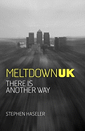 Meltdown UK - There is Another Way