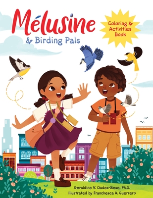 Melusine Coloring & Activities Book: Your Passport to a World of Feathery Fun! - Oades-Sese, Geraldine, Dr.