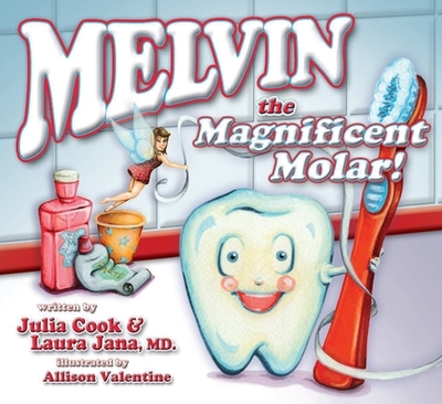 Melvin the Magnificent Molar - Cook, Julia, and Jana, Laura A
