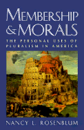 Membership and Morals: The Personal Uses of Pluralism in America