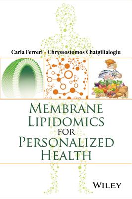 Membrane Lipidomics for Personalized Health - Ferreri, Carla, and Chatgilialoglu, Chryssostomos