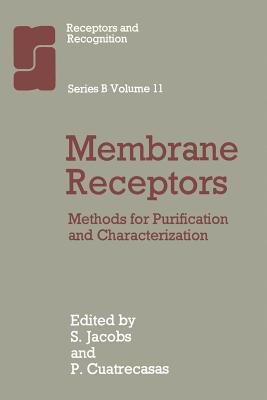 Membrane Receptors: Methods for Purification and Characterization - Cuatrecasas, P (Editor)