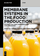 Membrane Systems in the Food Production: Volume 2: Wellness Ingredients and Juice Processing