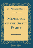 Mementos of the Swett Family (Classic Reprint)