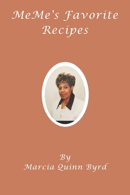 MeMe's Favorite Recipes - Byrd, Marcia Quinn