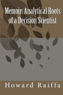 Memoir: Analytical Roots of a Decision Scientist