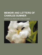 Memoir and Letters of Charles Sumner (Volume 3)
