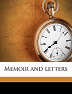 Memoir and Letters Volume 1