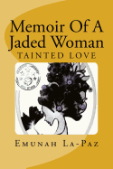 Memoir of a Jaded Woman: Tainted Love
